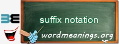 WordMeaning blackboard for suffix notation